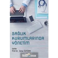 Sağlık Kurumlarında Yönetim - Prof. Dr. Zekai Öztürk