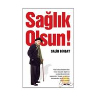 SAĞLIK OLSUN! - SALIH BINBAY