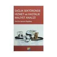 Sağlık Sektöründe Hizmet ve Hastalık Maliyet Analizi - Nermin Özgülbaş