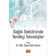 Sağlık Sektöründe Yenilikçi Teknolojiler - Ahmet Yıldız Cahit Korku
