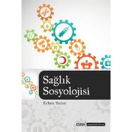 Sağlık Sosyolojisi Yazıları - Erhan Tecim