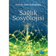 SAĞLIK SOSYOLOJISI - ZAFER CİRHİNLİOĞLU