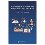 Sağlık Turizmi Hastaları İçin Kişisel Sağlık Bilgi Sistemleri - Banu Fulya Yıldırım