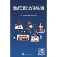 Sağlık Turizmi Hastaları İçin Kişisel Sağlık Bilgi Sistemleri - Banu Fulya Yıldırım