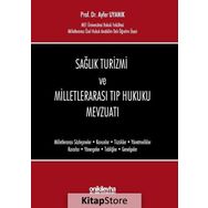 Sağlık Turizmi ve Milletlerarası Tıp Hukuku Mevzuatı - Ayfer Uyanık