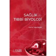 Sağlık ve Tıbbi Biyoloji Palme Yayınevi