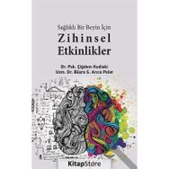 Sağlıklı Bir Beyin İçin Zihinsel Etkilikler - Çiğdem Kudiaki Büşra S. Arıca Polat
