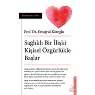 Sağlıklı Bir İlişki Kişisel Özgürlükle Başlar - Ertuğrul Köroğlu