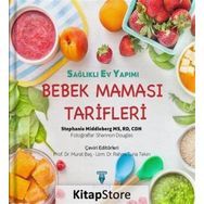 Sağlıklı Ev Yapımı Bebek Maması Tarifleri - Stephanie Middleberg