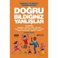 SAĞLIKLI VE MUTLU ÇOCUKLAR İÇİN DOĞRU BİLDİĞİMİZ YANLIŞLAR 10 ADIMDA - KRISTINA MURRIN