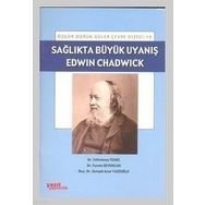 SAĞLIKTA BÜYÜK UYANIŞ : EDWIN CHADWICK - KOMISYON