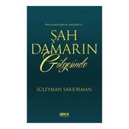 Şah Damarın Gölgesinde - Süleyman Sarıorman