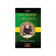 Şah Hanım ve Büyücü - Yunus Oğuz