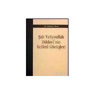 ŞAH VELIYYULLAH DIHLEVI´NIN KELAMI GÖRÜŞLERİ - MEHMET İLHAN