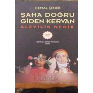 Şaha Doğru Giden Kervan Alevilik Nedir - Cemal Şener