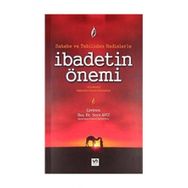 SAHABE VE TABIINDEN HADISLERLE İBADETIN ÖNEMI - GENEL