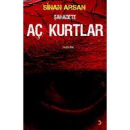ŞAHADETE AÇ KURTLAR - SINAN ARSAN