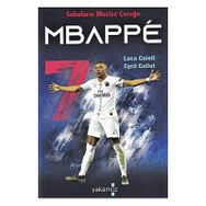 Sahaların Mucize Çocuğu Mbappe - Luca Caioli - Yakamoz Yayınları