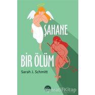 Şahane Bir Ölüm - Sarah J. Schmitt