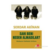 SAHI BENI NEDEN ALMADILAR? - SERDAR AKINAN
