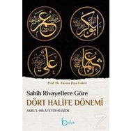 Sahih Rivayetlere Göre Dört Halife Dönemi - Ekrem Ziya Umeri