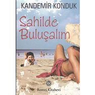SAHILDE BULUŞALIM - KANDEMIR KONDUK