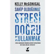 Sahip Olduğunuz Stresi Doğru Kullanmak - Kelly Mcgonigal