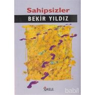 SAHIPSIZLER - BEKIR YILDIZ