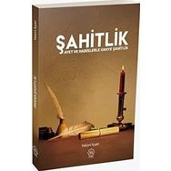 Şahitlik Ayet ve Hadislerle Vahye Şahitlik - Yalçın İçyer