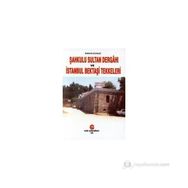ŞAHKULU SULTAN DERGAHI VE İSTANBUL BEKTAŞİ TEKKELERI - BURHAN KOCADAĞ