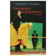 SAHNEDEN İZDÜŞÜMLER 1975- 2000 - AYŞEGÜL YÜKSEL
