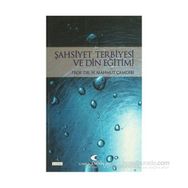 ŞAHSİYET TERBIYESI VE DIN EĞİTİMİ - H. MAHMUT ÇAMDİBİ