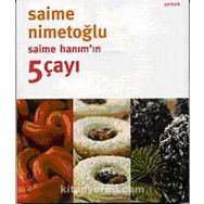 SAİME HANIM'IN 5 ÇAYI - SAIME NİMETOĞLU