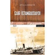 Şair İstanbuldaydı! - Atilla Birkiye
