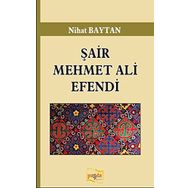 Şair Mehmet Ali Efendi / Nihat Baytan