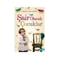 Şair Olacak Çocuklar - Mehmet Nuri Yardım