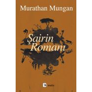 Şairin Romanı - Murathan Mungan
