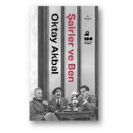Şairler ve Ben - Oktay Akbal