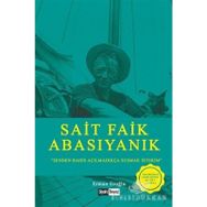 Sait Faik Abasıyanık - Senden Bahis Açılmadıkça Susmak İsterim