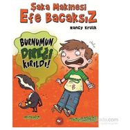 Şaka Makinesi Efe Bacaksız 4. Kitap Burnumun Direği Kırıldı - Nancy Krulik