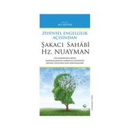 ŞAKACI SAHÂBÎ HZ. NUAYMAN ZIHINSEL ÖZÜRLÜLÜK AÇISINDAN - ALI SEYYAR