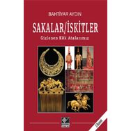 Sakalar İskitler Gizlenen Kök Atalarımız - Bahtiyar Aydın - Kaynak Yayınları