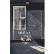 Sakalsız Bir Oğlanın Özensiz Notları - İbrahim Yıldız
