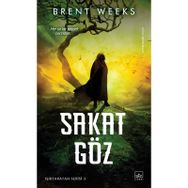 Sakat Göz: Işıkyaratan Serisi 3 - Brent Weeks