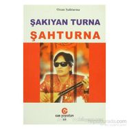 ŞAKIYAN TURNA ŞAHTURNA - ŞAHTURNA
