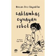 Saklambaç Oynayan Robot - Nurcan Avcı Bayraktar