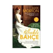 SAKLI BAHÇE - KATE MORTON