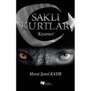 Saklı Kurtlar Kıyamet - Murat Şenol Kayır
