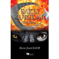Saklı Kurtlar ’Son Savaş’ - Murat Şenol Kayır