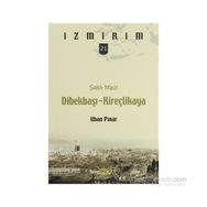 SAKLI MAZI DİBEKBAŞI-KİREÇLİKAYA - İLHAN PINAR